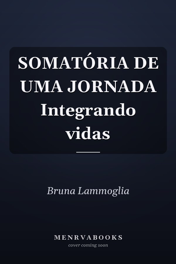 SOMATÓRIA DE UMA JORNADA Integrando vidas