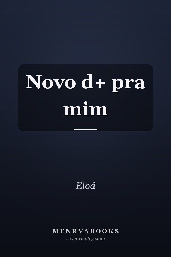 Novo d+ pra mim