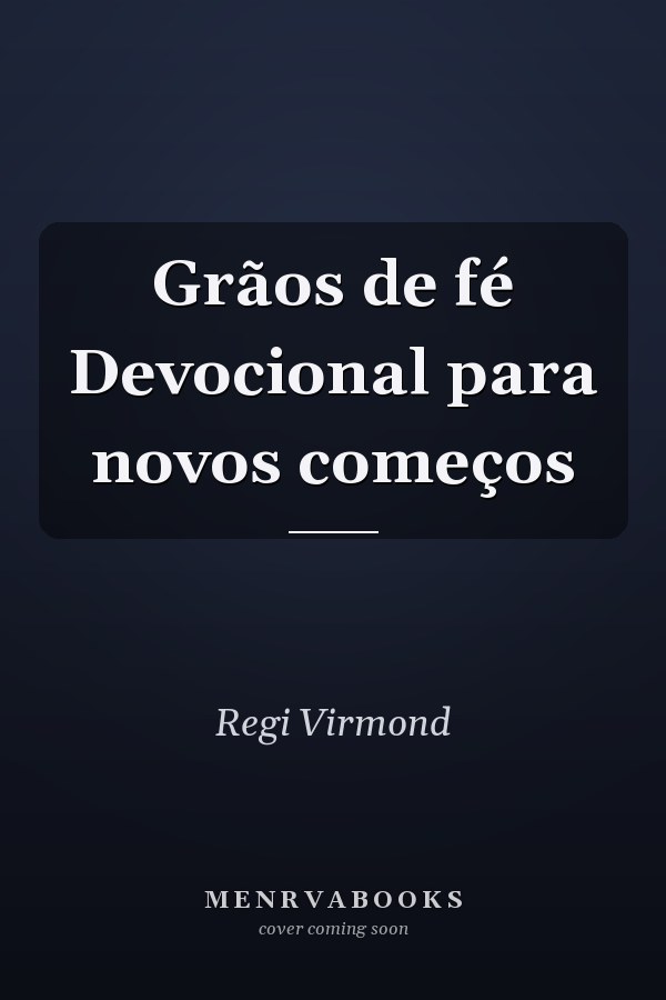 Grãos de fé Devocional para novos começos
