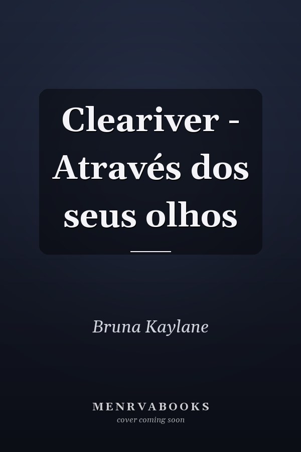 Cleariver - Através dos seus olhos