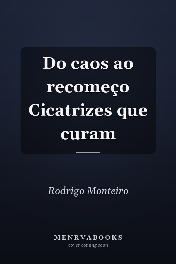 Do caos ao recomeço Cicatrizes que curam