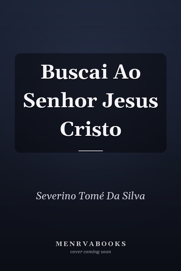 Buscai Ao Senhor Jesus Cristo