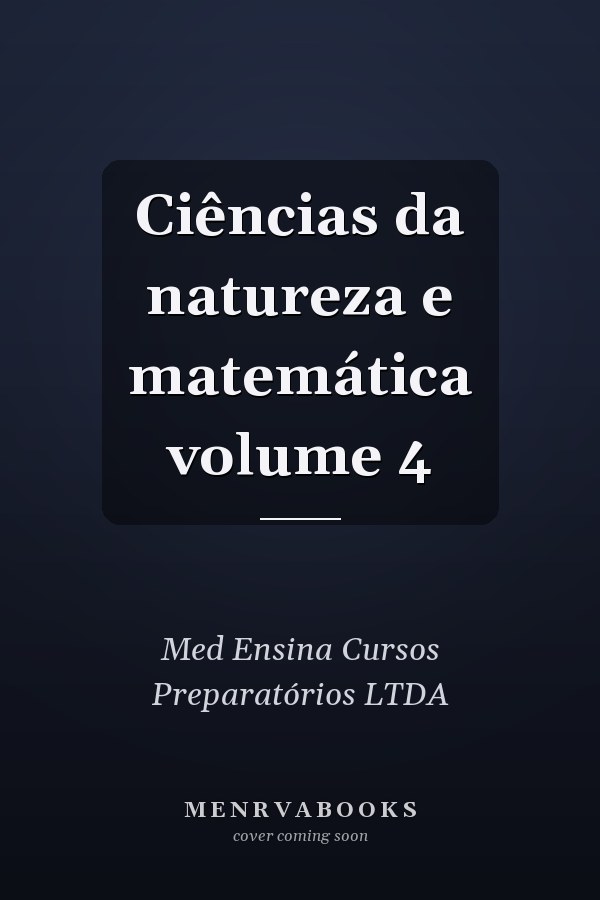 Ciências da natureza e matemática volume 4