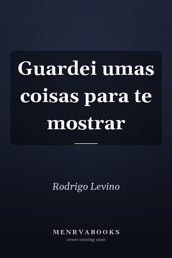 Guardei umas coisas para te mostrar