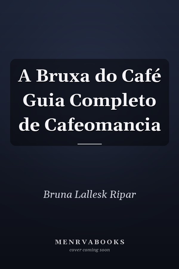 A Bruxa do Café Guia Completo de Cafeomancia