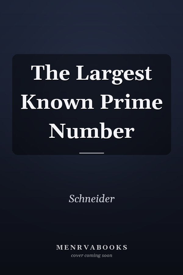 The Largest Known Prime Number