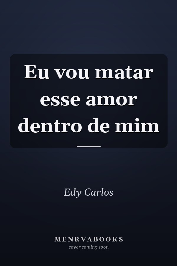 Eu vou matar esse amor dentro de mim