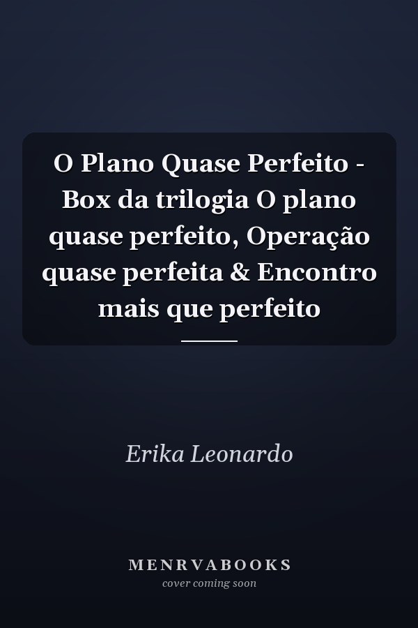 O Plano Quase Perfeito - Box da trilogia O plano quase perfeito, Operação quase perfeita & Encontro mais que perfeito
