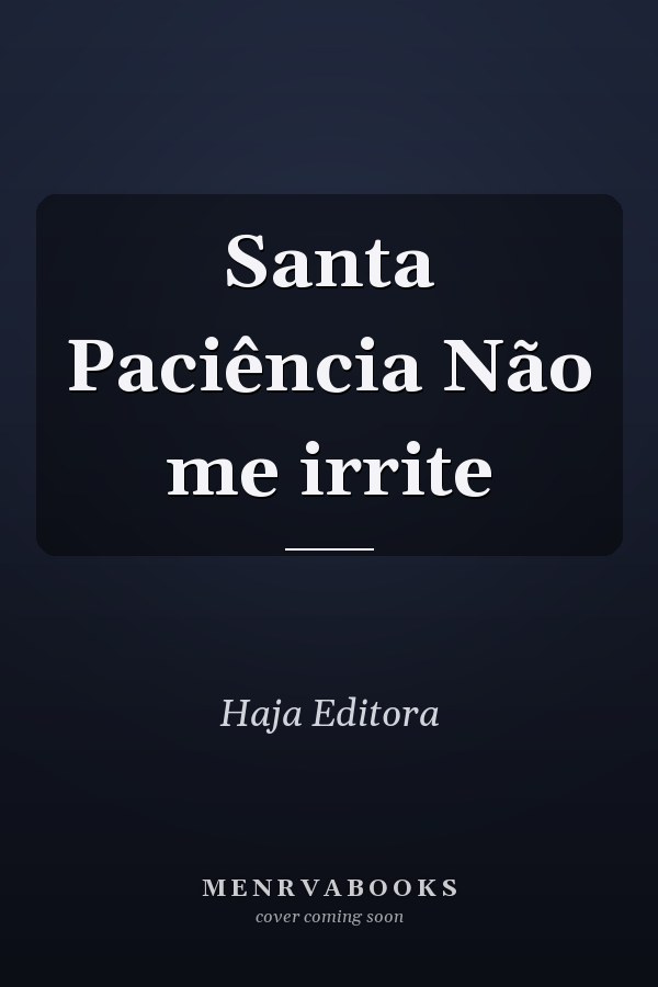 Santa Paciência Não me irrite