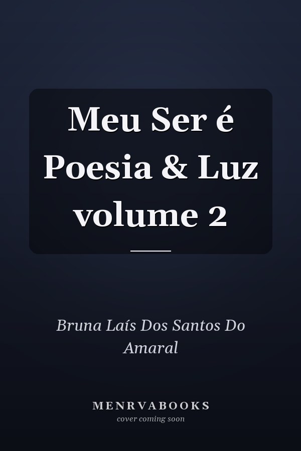 Meu Ser é Poesia & Luz volume 2