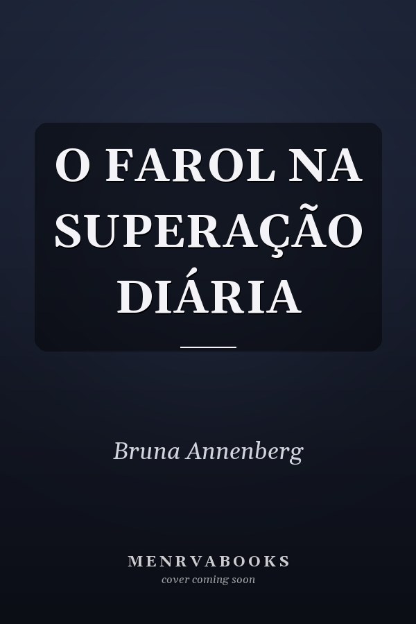 O FAROL NA SUPERAÇÃO DIÁRIA
