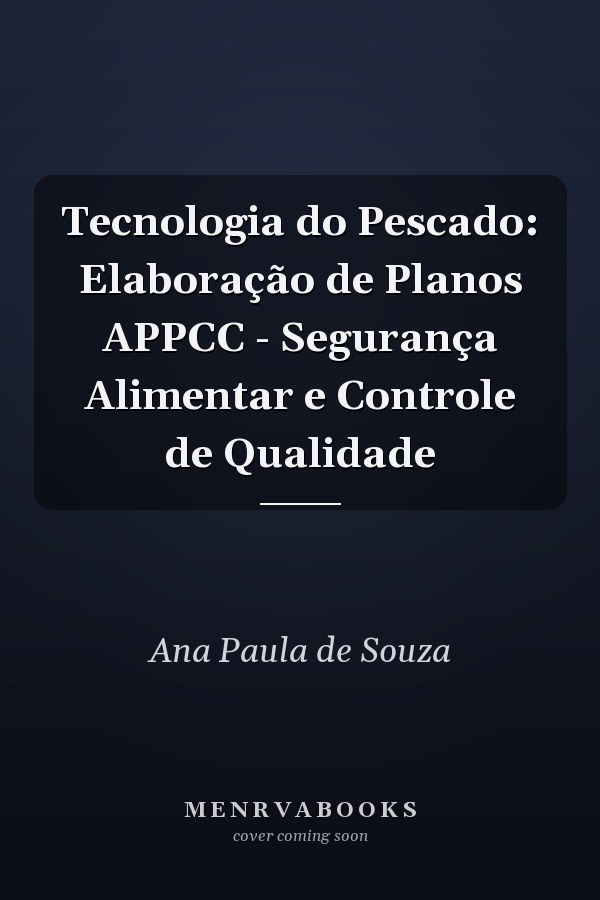 Tecnologia do Pescado: Elaboração de Planos APPCC - Segurança Alimentar e Controle de Qualidade