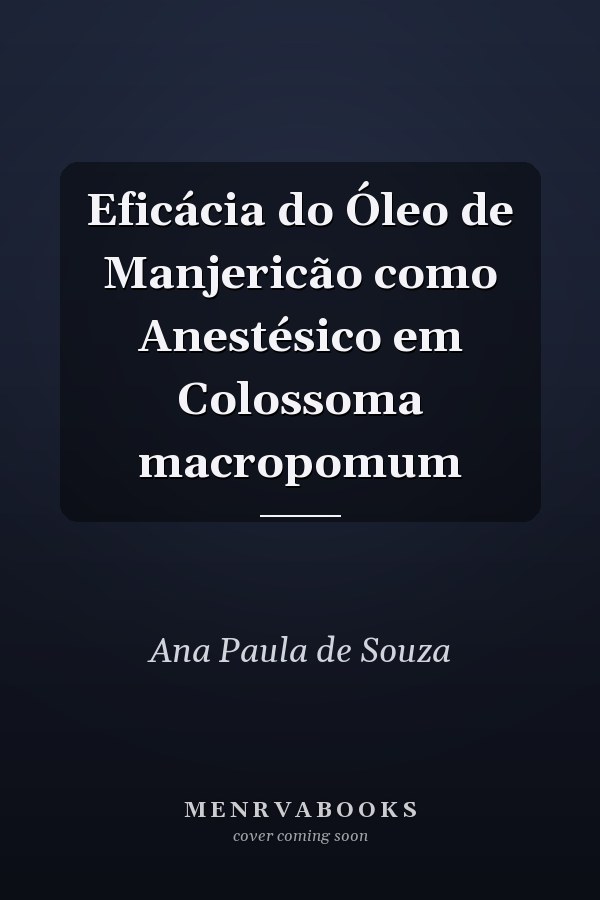 Eficácia do Óleo de Manjericão como Anestésico em Colossoma macropomum