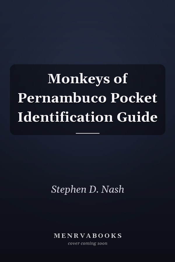 Monkeys of Pernambuco Pocket Identification Guide