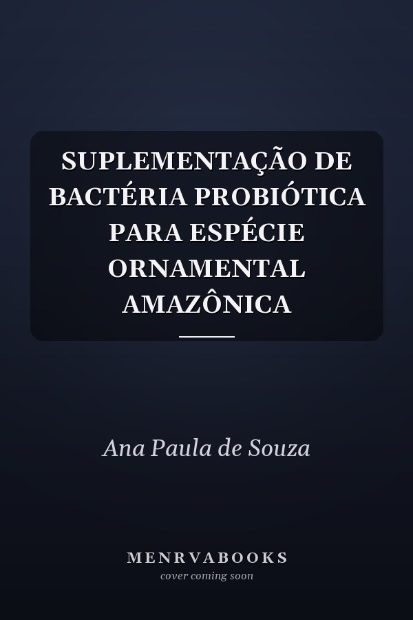 SUPLEMENTAÇÃO DE BACTÉRIA PROBIÓTICA PARA ESPÉCIE ORNAMENTAL AMAZÔNICA