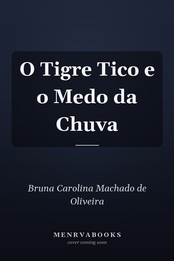 O Tigre Tico e o Medo da Chuva