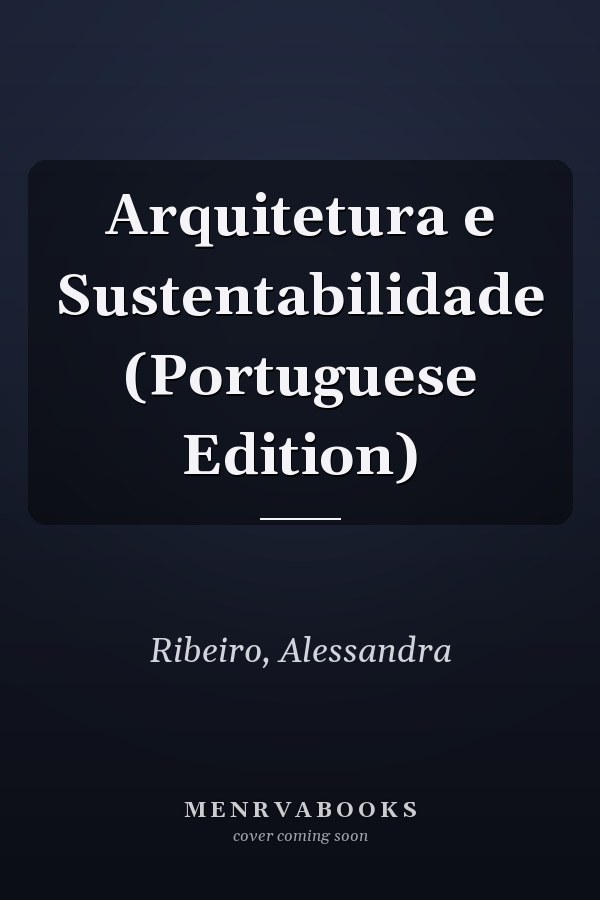 Arquitetura e Sustentabilidade (Portuguese Edition)