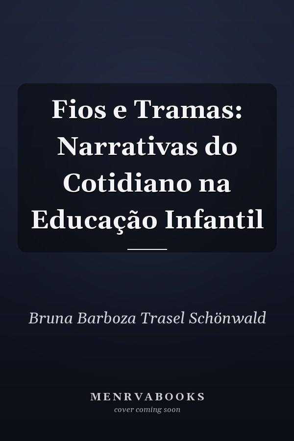 Fios e Tramas: Narrativas do Cotidiano na Educação Infantil