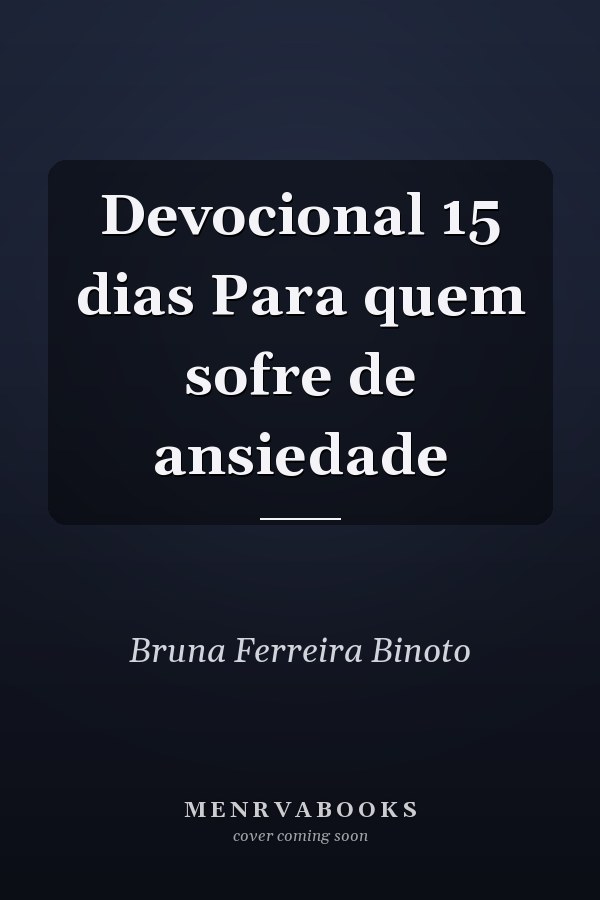Devocional 15 dias Para quem sofre de ansiedade