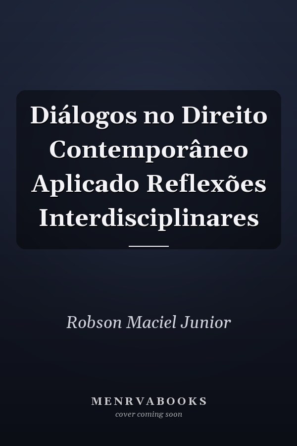 Diálogos no Direito Contemporâneo Aplicado Reflexões Interdisciplinares