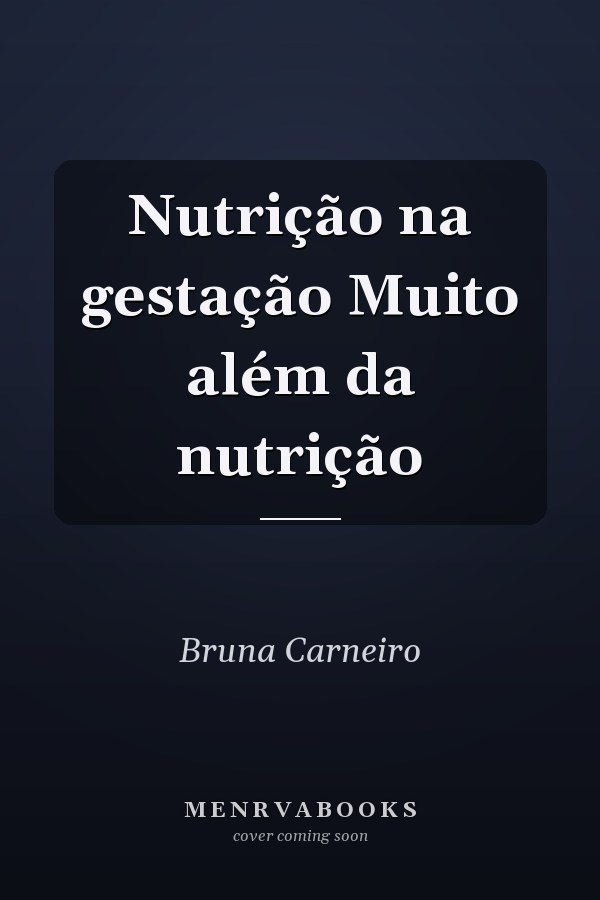 Nutrição na gestação Muito além da nutrição