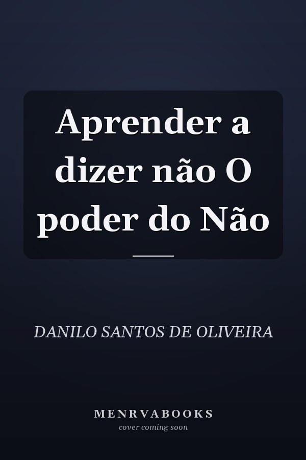 Aprender a dizer não O poder do Não