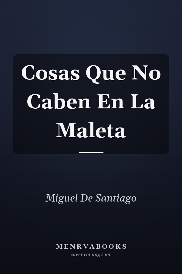 Cosas Que No Caben En La Maleta