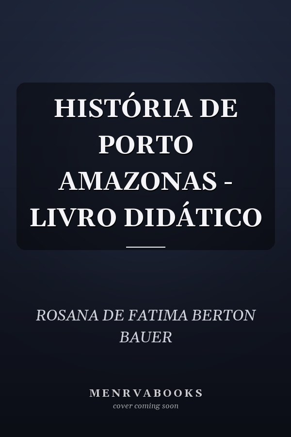 HISTÓRIA DE PORTO AMAZONAS - LIVRO DIDÁTICO