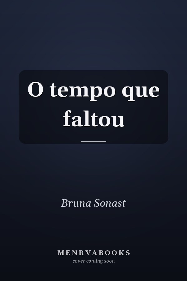 O tempo que faltou