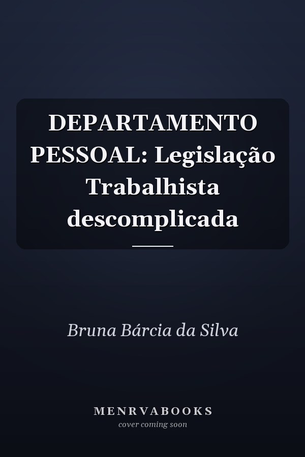 DEPARTAMENTO PESSOAL: Legislação Trabalhista descomplicada