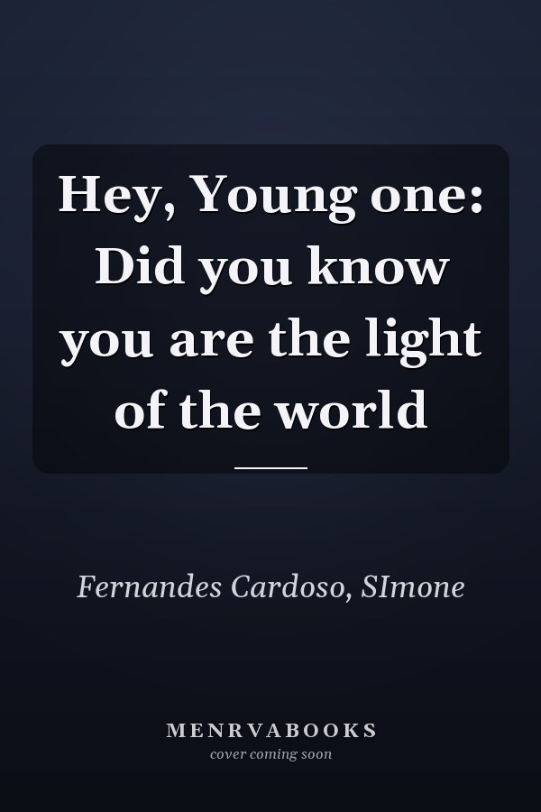 Hey, Young one: Did you know you are the light of the world