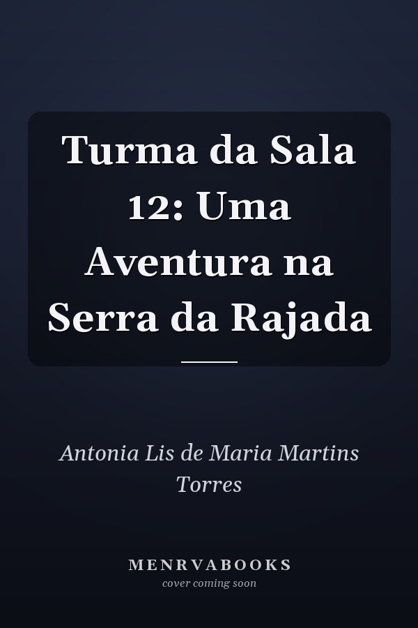 Turma da Sala 12: Uma Aventura na Serra da Rajada