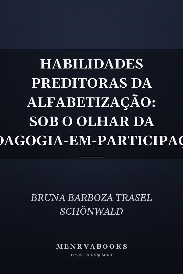 HABILIDADES PREDITORAS DA ALFABETIZAÇÃO: SOB O OLHAR DA PEDAGOGIA-EM-PARTICIPAÇÃO