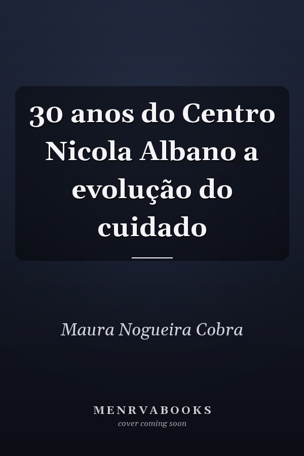 30 anos do Centro Nicola Albano a evolução do cuidado