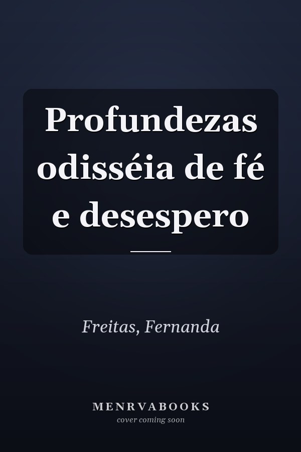 Profundezas odisséia de fé e desespero