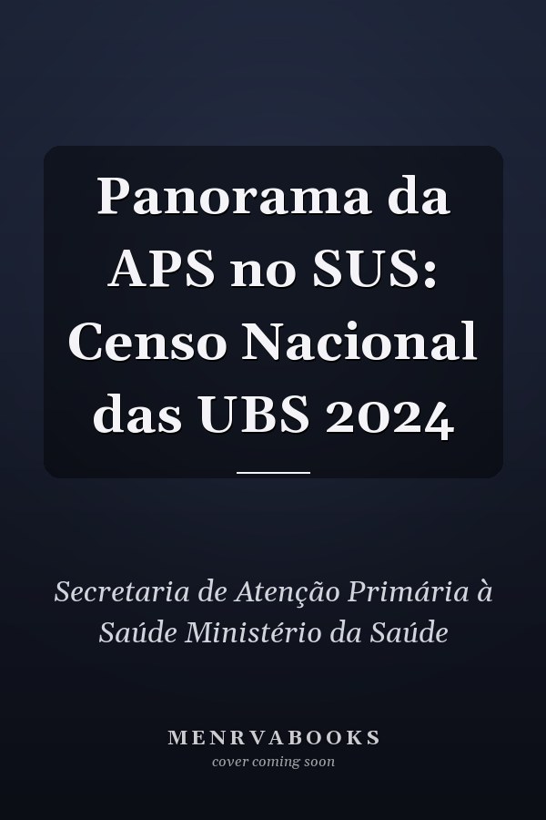 Panorama da APS no SUS: Censo Nacional das UBS 2024