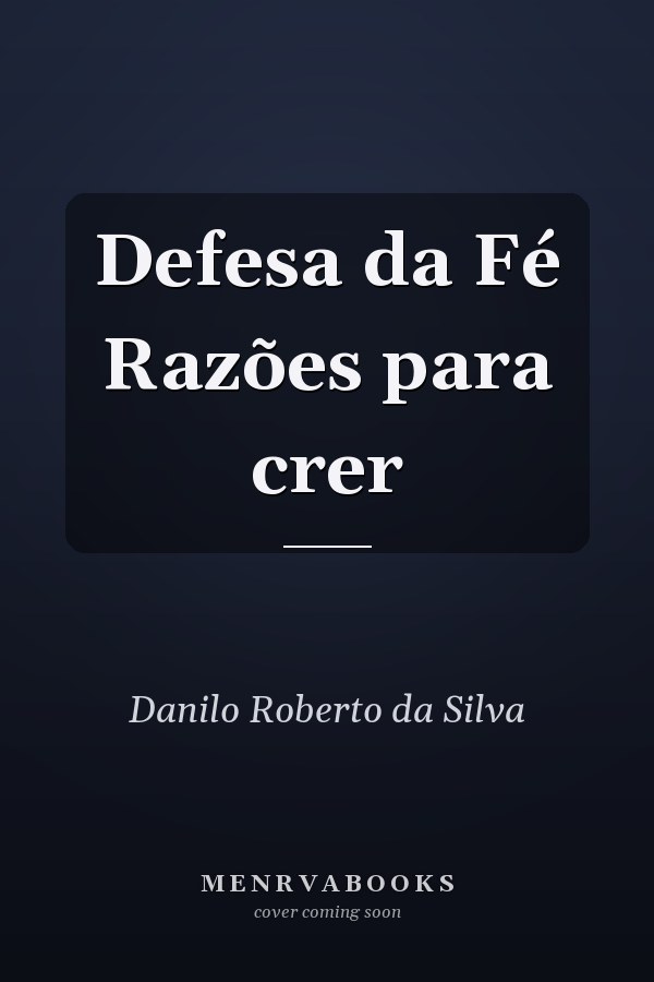 Defesa da Fé Razões para crer