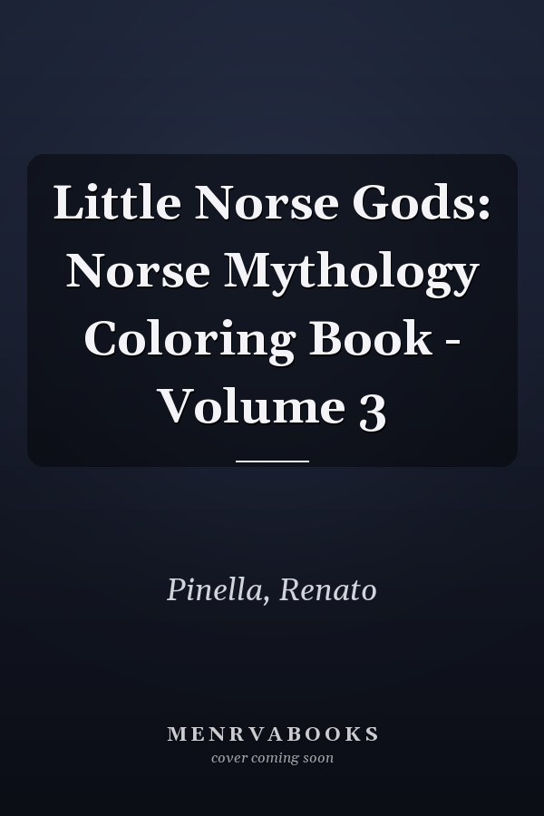Little Norse Gods: Norse Mythology Coloring Book - Volume 3
