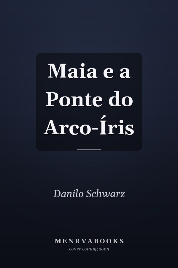 Maia e a Ponte do Arco-Íris