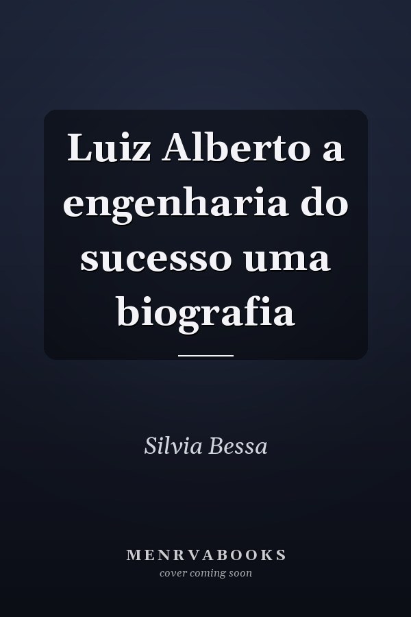 Luiz Alberto a engenharia do sucesso uma biografia