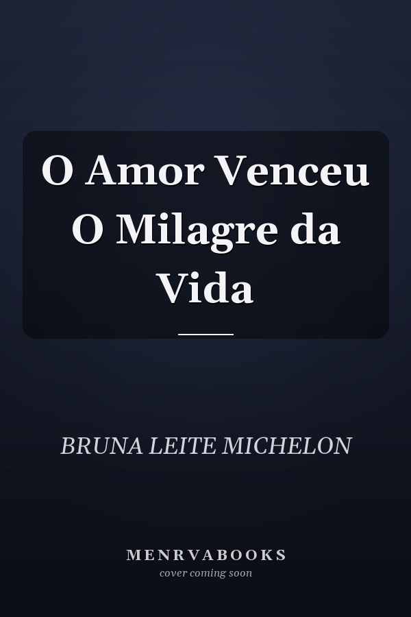 O Amor Venceu O Milagre da Vida