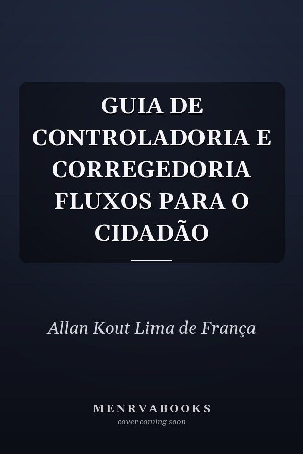 GUIA DE CONTROLADORIA  E CORREGEDORIA FLUXOS PARA O CIDADÃO