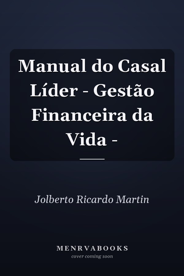 Manual do Casal Líder - Gestão Financeira da Vida -