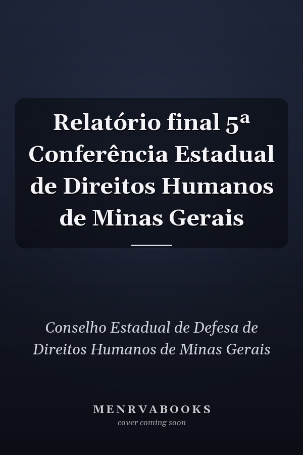 Relatório final 5ª Conferência Estadual de Direitos Humanos de Minas Gerais