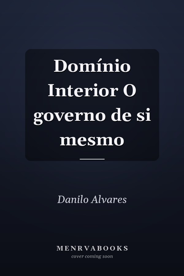 Domínio Interior O governo de si mesmo