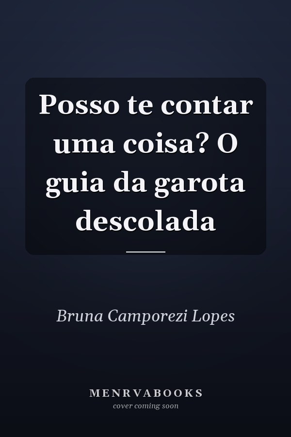 Posso te contar uma coisa? O guia da garota descolada
