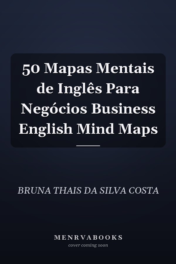 50 Mapas Mentais de Inglês Para Negócios Business English Mind Maps