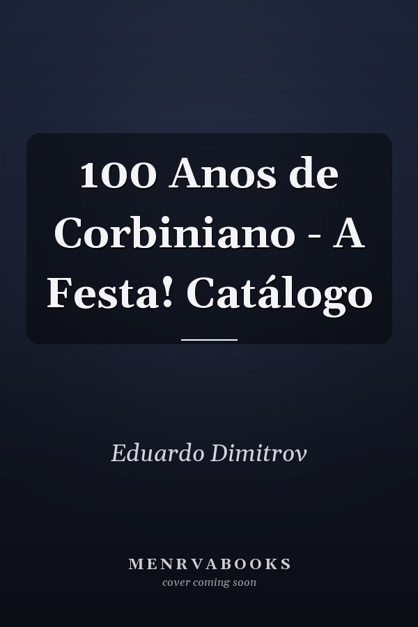100 Anos de Corbiniano - A Festa! Catálogo