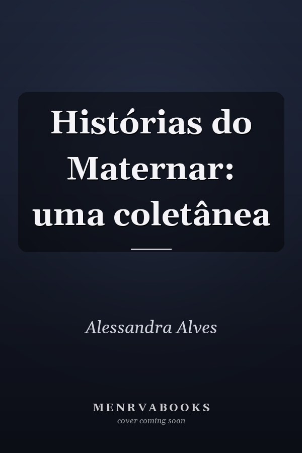 Histórias do Maternar: uma coletânea