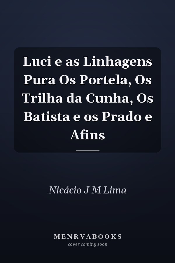 Luci e as Linhagens Pura Os Portela, Os Trilha da Cunha, Os Batista e os Prado e Afins